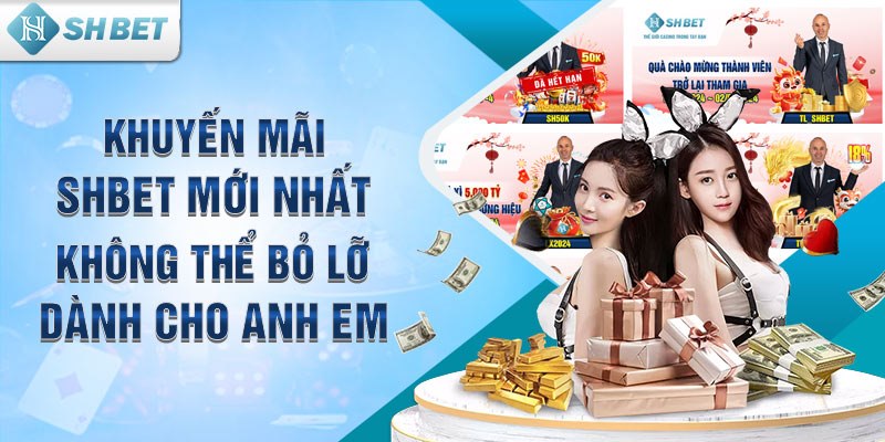 Khuyến mãi SHBET mới nhất không thể bỏ lỡ